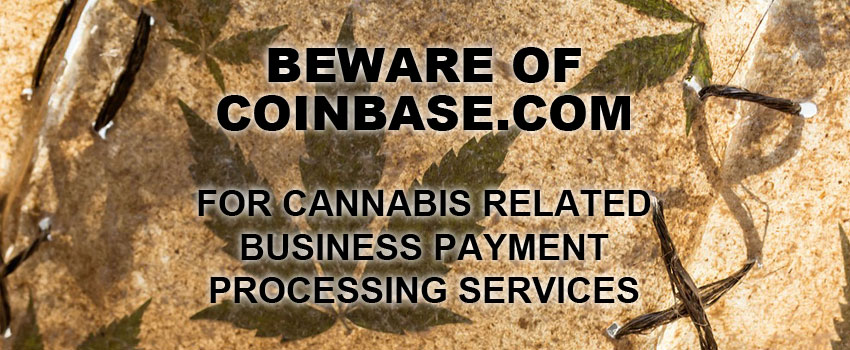 Coinbase Kills Account For Cannabis Related Payment Processing Inquiry